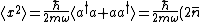 \langle x^2 \rangle = \frac{\hbar}{2m\omeg}\langle a^\dagger a + a a^\dagger \rangle = \frac{\hbar}{2m\omeg}(2\bar{n})